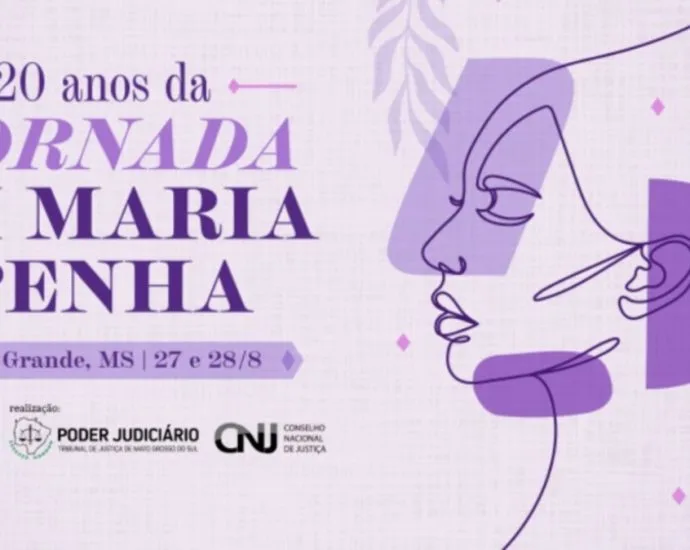 Campo Grande recebe a 20ª Jornada Lei Maria da Penha